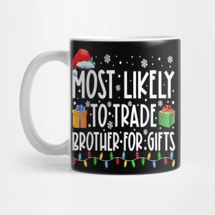 Most Likely To Trade Brother Matching Family Christmas Mug